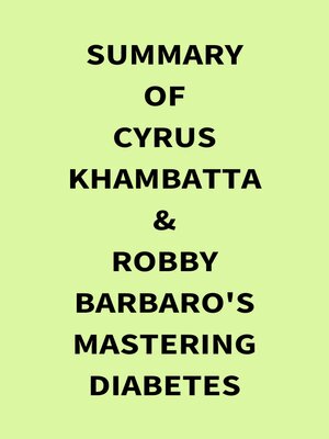 cover image of Summary of Cyrus Khambatta & Robby Barbaro's Mastering Diabetes